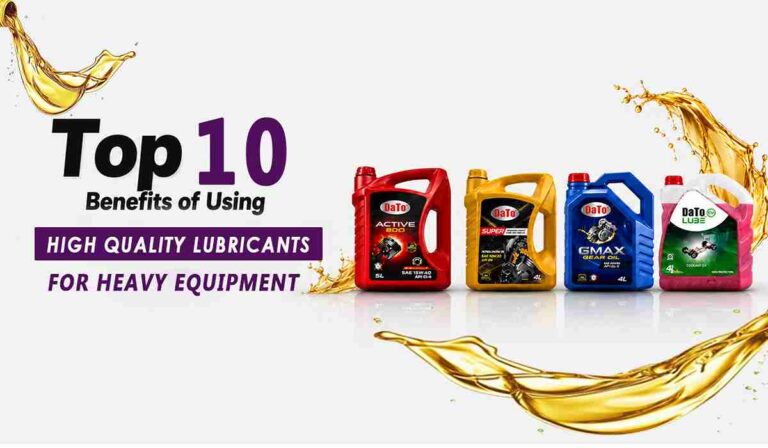 Top 10 Benefits of Using High-Quality Lubricants for Heavy Equipment